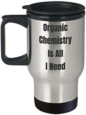 Органична Химия Игра на думи Шега Пътна Чаша за Кафе Забавен Подарък За Колега-Химик, Студентски Лаборатория Новост Шега не мога да понасям Всичко, Което ми Трябва